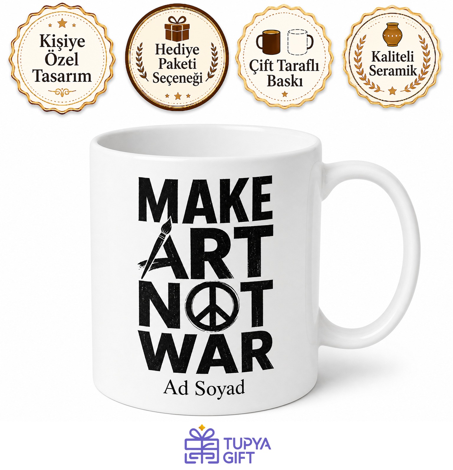 Make Art Not War Yazılı Savaşma Sanat Yap İngilizce Kupa Bardak Hediye