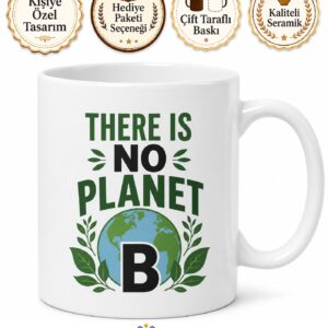 There Is No Planet B Yazılı Başka Gezegen Yok İngilizce Kupa Bardak Hediye