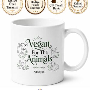 Vegan For The Animals Temalı Hayvanlar İçin Vegan İngilizce Kupa Bardak Hediye