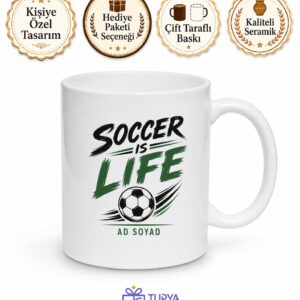 Soccer Is Life Yazılı Futbol Hayattır İngilizce Kupa Bardak Hediye
