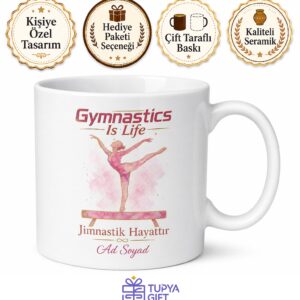 Gymnastics Is Life Yazılı Jimnastik Hayattır İngilizce Kupa Bardak Hediye