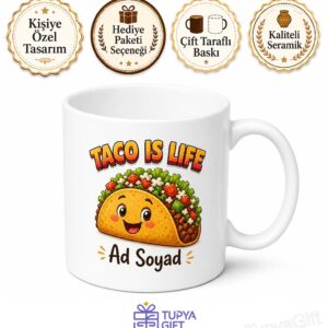 Taco Is Life Temalı Taco Hayattır İngilizce Kahve Kupası Hediye Bardak