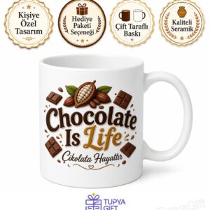 Chocolate Is Life Yazılı Çikolata Hayattır İngilizce Kupa Bardak Hediye