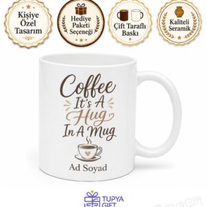 Coffee It's A Hug In A Mug Baskılı Kahve Kupa İçinde Sarılmaktır İngilizce Hediye Kupa Bardak