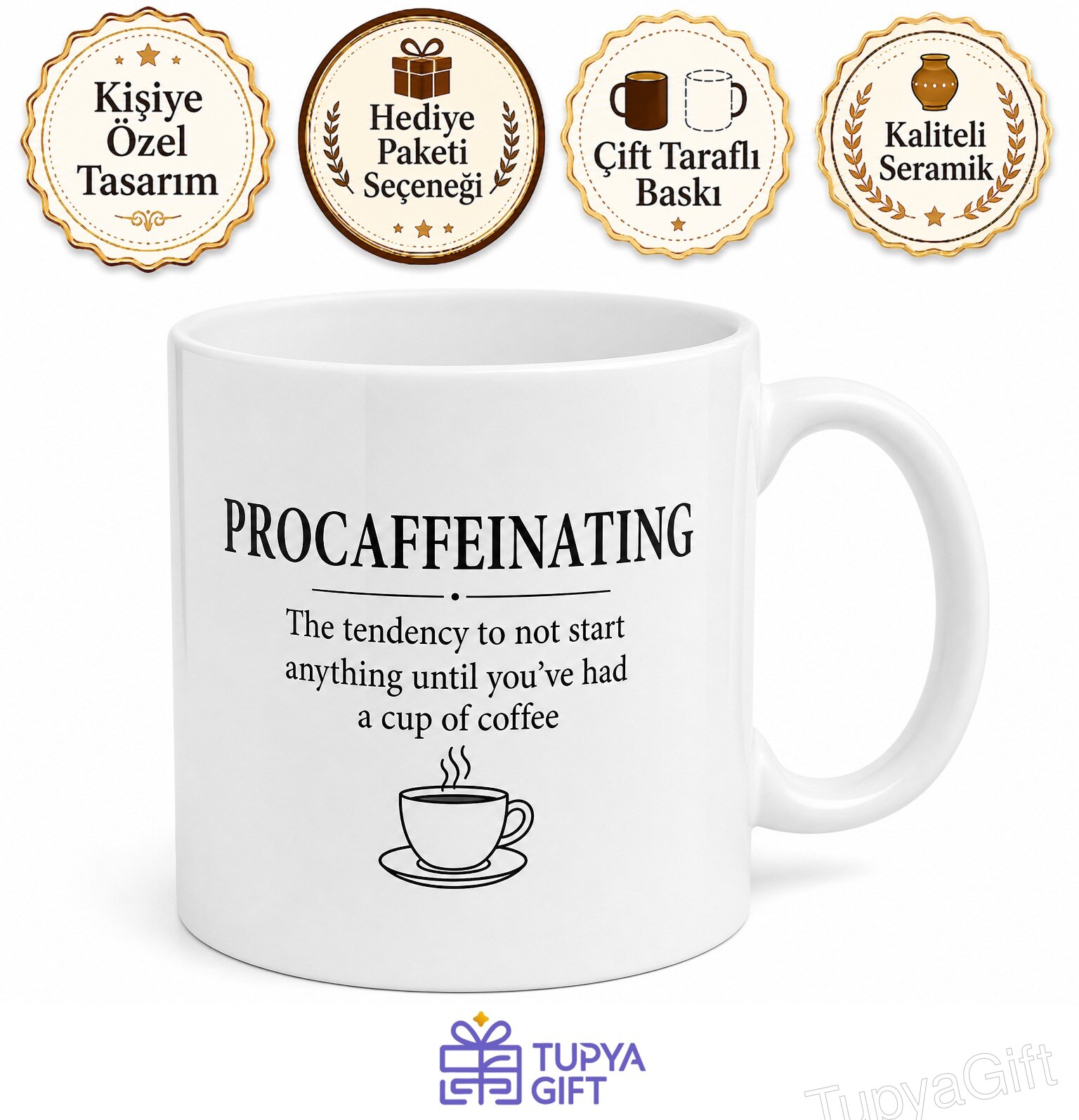 Procaffeinating Kahve İçmeden Başlamama Eğilimi İngilizce Yazılı Kupa Bardak Hediye