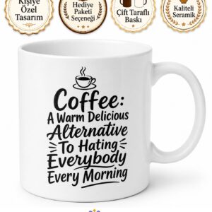 Coffee Warm Alternative To Hating Everybody Yazılı İngilizce Komik Kupa Bardak Hediye