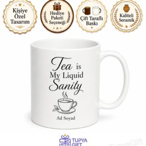 Tea My Liquid Sanity Baskılı Çay Benim Sıvı Akıl Sağlığım İngilizce Kupa Bardak Hediye