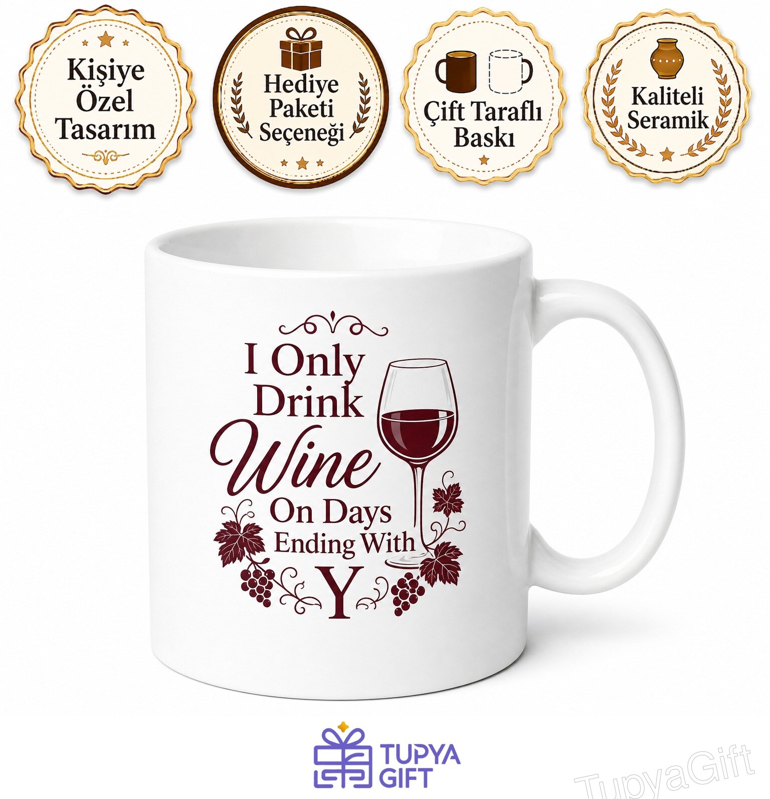 I Only Drink Wine On Days Ending With Y Temalı İngilizce Şarap Kupa Bardak Hediye