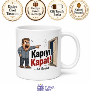 İsme Özel Kapıyı Kapat Diyen Baba Yazılı Komik Kupa Bardak Hediye