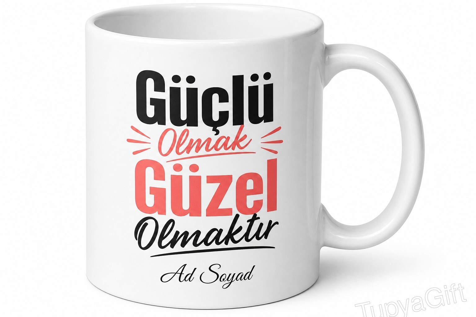 Güçlü olmak Güzel Olmaktır Kahve Kupası Hediyelik