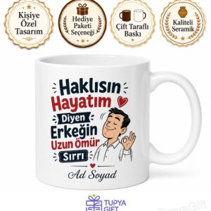 Haklısın Hayatım Diyen Erkeğin Uzun Ömür Sırrı Esprili Kupa Bardak Hediye