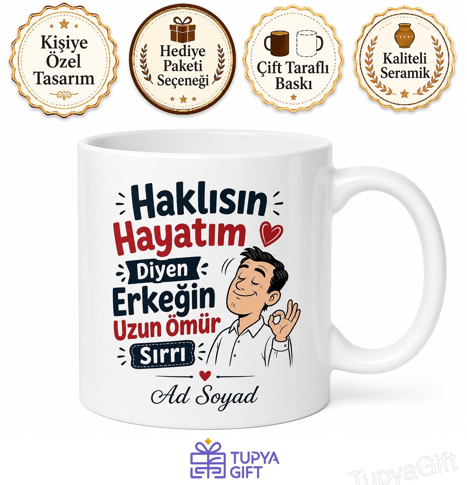 Haklısın Hayatım Diyen Erkeğin Uzun Ömür Sırrı Esprili Kupa Bardak Hediye