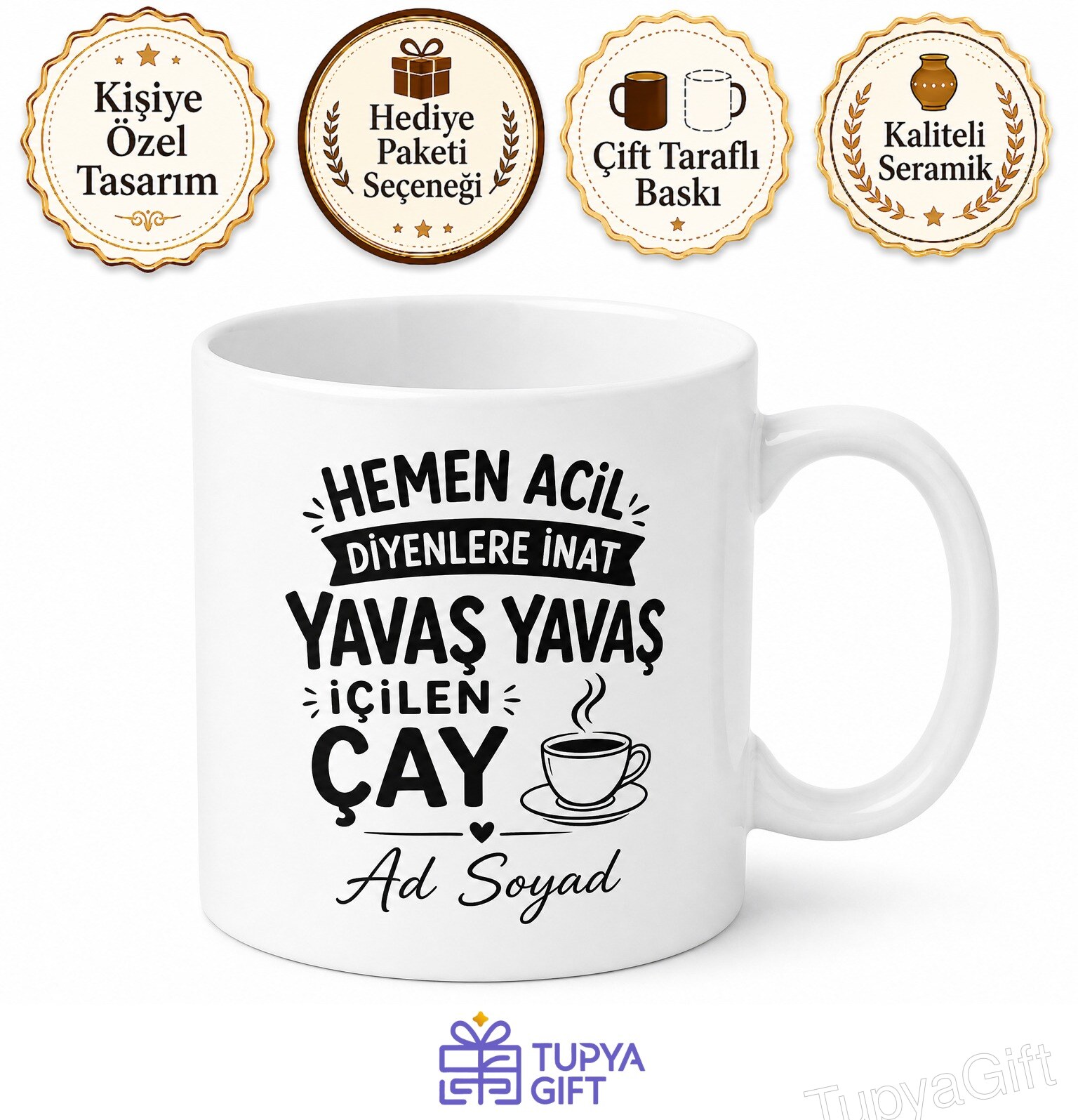 Hemen Acil Diyenlere İnat Yavaş Yavaş İçilen Çay Kupası Hediye Bardak