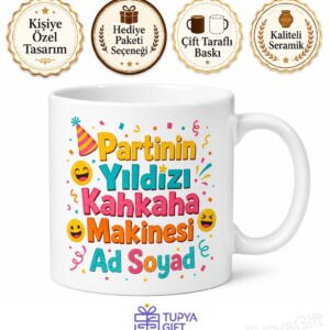Her Ortamın Neşesi Olanlara Partinin Yıldızı Kahkaha Makinesi Kupa Hediye Bardak