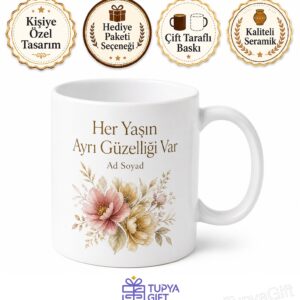 Her Yaşın Ayrı Güzelliği Var Olgunluk Şıklık Kupası Hediye Bardak