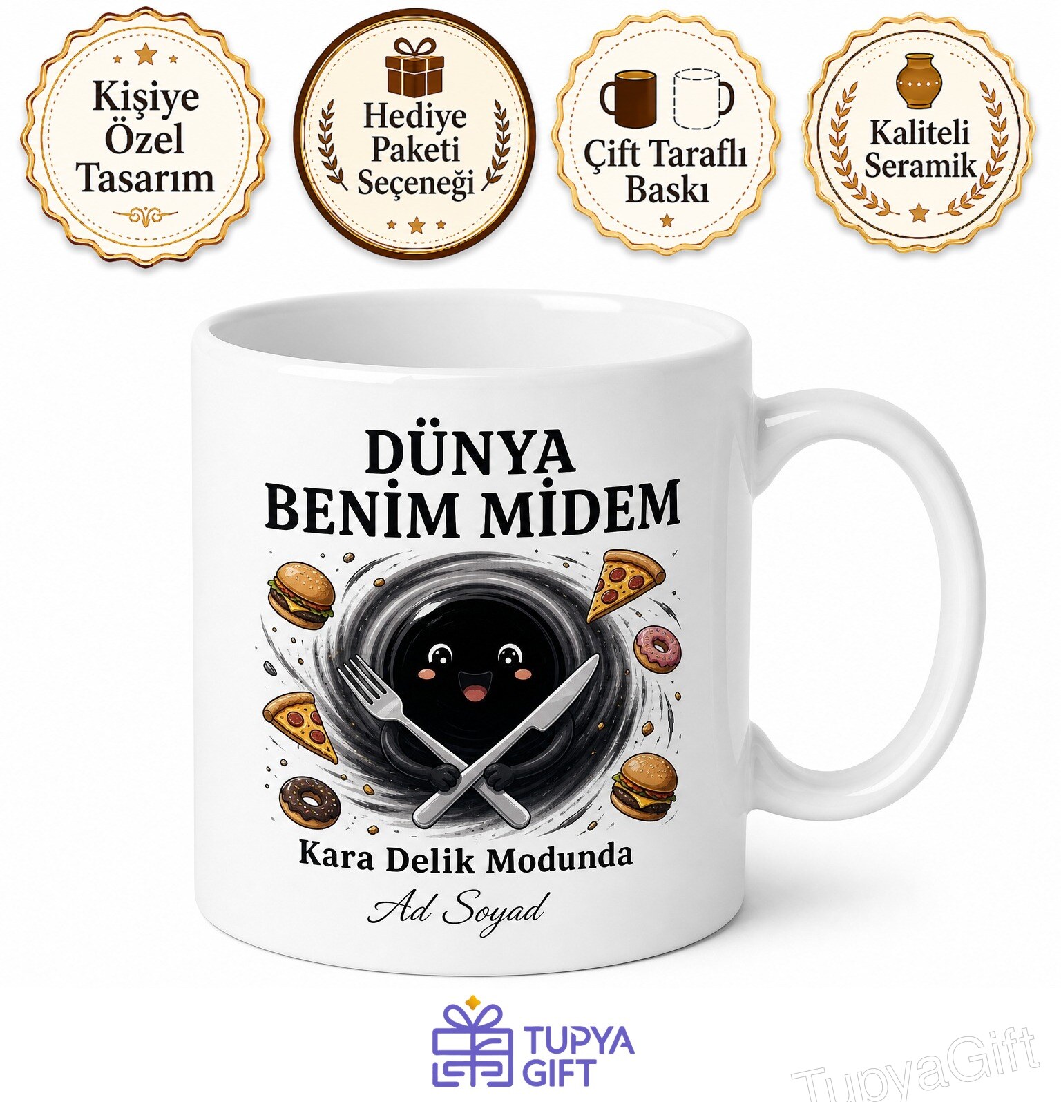 Hiç Doymayanlara Dünya Benim Midem Kara Delik Esprili Kupa Bardak Hediye