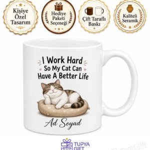 I Work Hard So My Cat Can Have A Better Life Kedim İçin Çalışıyorum İngilizce Kupa Bardak Hediye