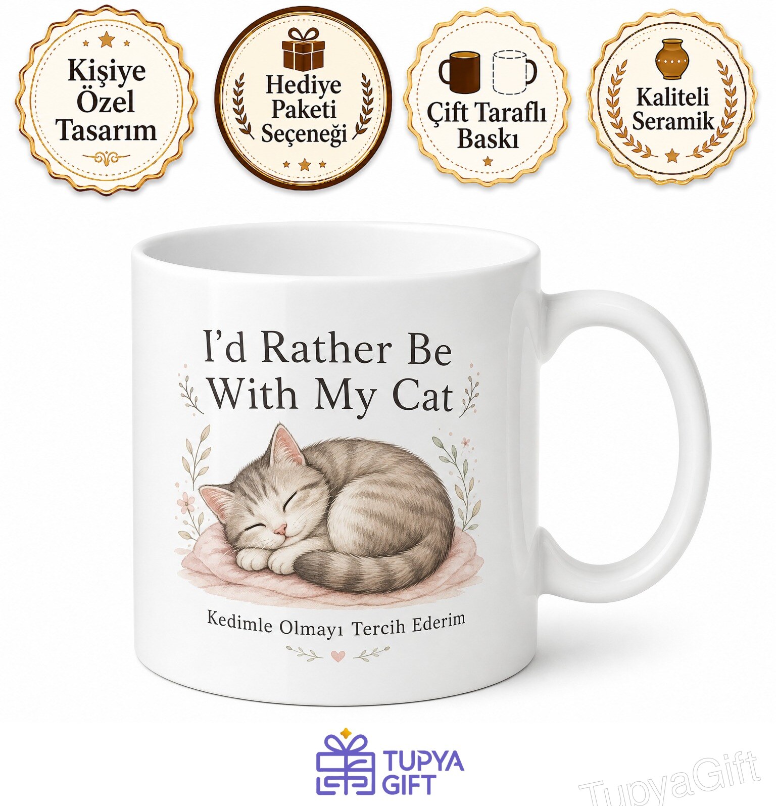I'd Rather Be With My Cat Baskılı Kedimle Olmayı Tercih Ederim İngilizce Kupa Bardak Hediye