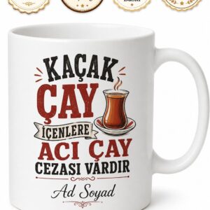 Kaçak Çay İçenlere Demli Çay Acı Çay Kupa Bardak Komik Hediye