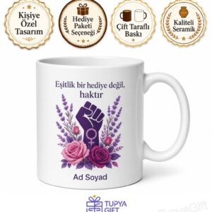 Kadınlar Günü Emekçi Kadın Eşitlik Kupası Hediye Porselen Bardak
