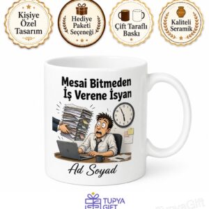 Mesai Bitimine 5 Dakika Kala İş Veren Çalışan İsyan Kupa Bardak Hediye