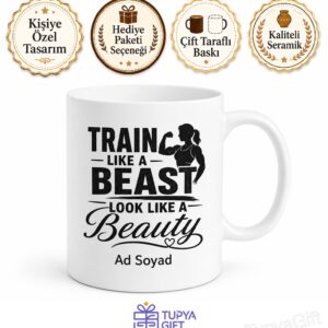 Train Like A Beast Look Like A Beauty Yazılı Motivasyon Spor Temalı Porselen Kupa Bardak Hediye