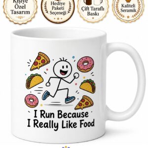 I Run Because I Really Like Food Temalı Koşuyorum İngilizce Kupa Bardak Hediye