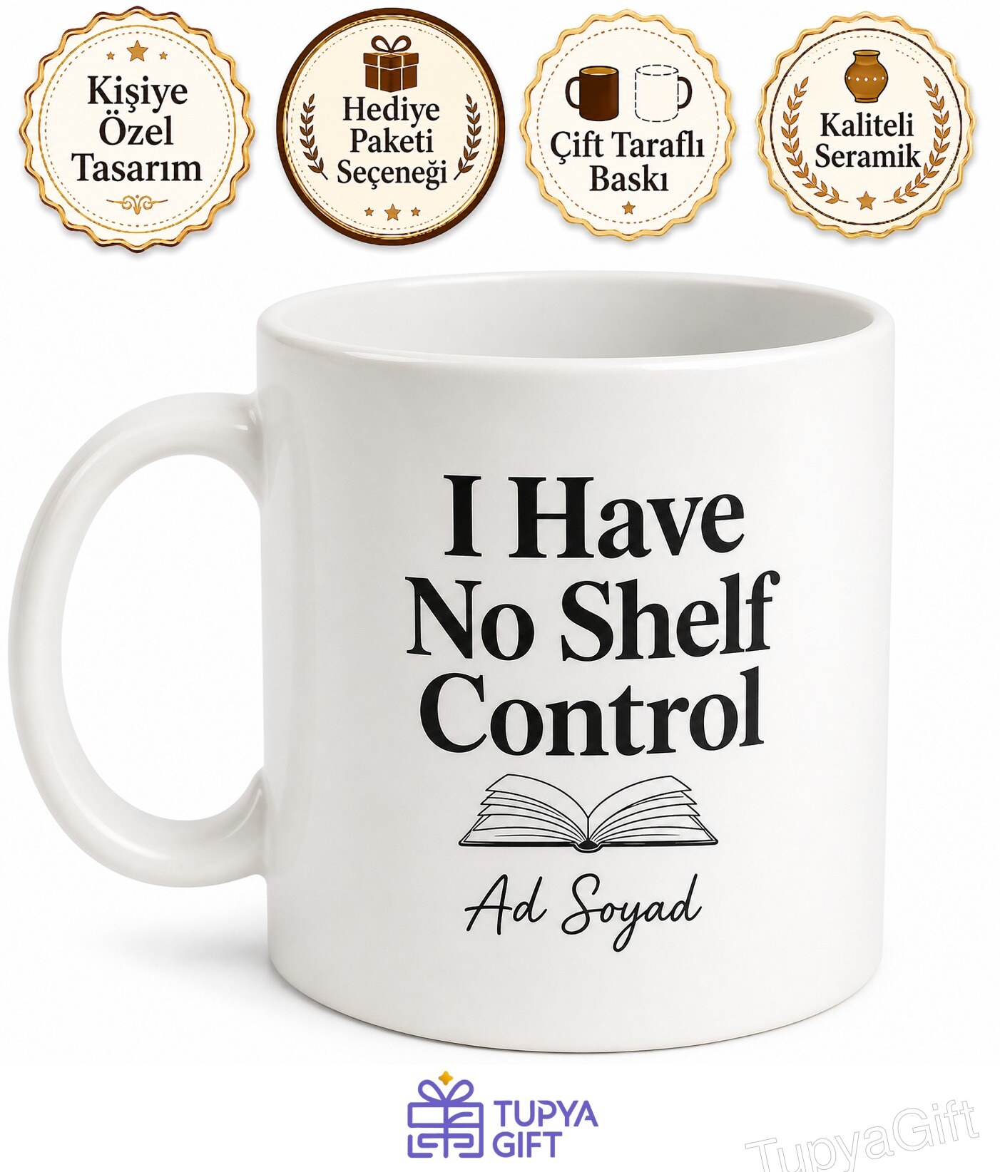 I Have No Shelf Control Yazılı Kitap Kurdu İngilizce Kupa Bardak Hediye