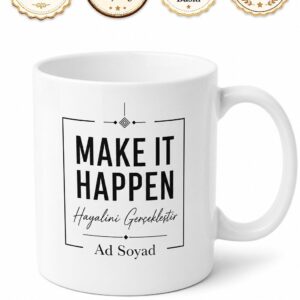 Make It Happen Yazılı Gerçekleştir İngilizce Motivasyon Kupa Bardak Hediye