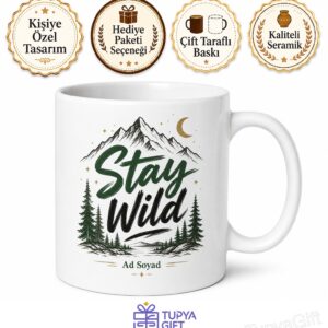 Stay Wild Yazılı Vahşi Kal İngilizce Kupa Bardak Motivasyon Hediye