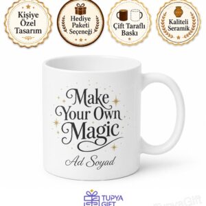 Make Your Own Magic Yazılı Kendi Sihrini Oluştur İngilizce Motivasyon Kupa Bardak Hediye