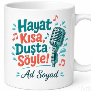 Hayat Kısa Duşta Şarkı Söyle Kupa Bardak Hediye