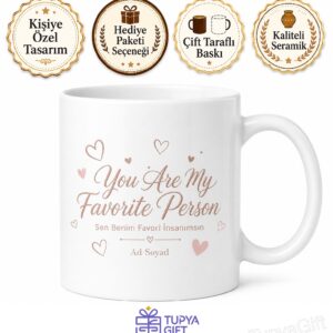 You Are My Favorite Person Sen Benim Favori İnsanımsın İngilizce Baskılı Kupa Bardak Hediye