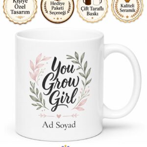 You Grow Girl Yazılı Motivasyon Kupası Kadınlara Özel Hediye İngilizce Kupa Bardak