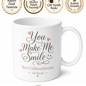 You Make Me Smile Yazılı Beni Gülümsetiyorsun İngilizce Kupa Bardak Hediye