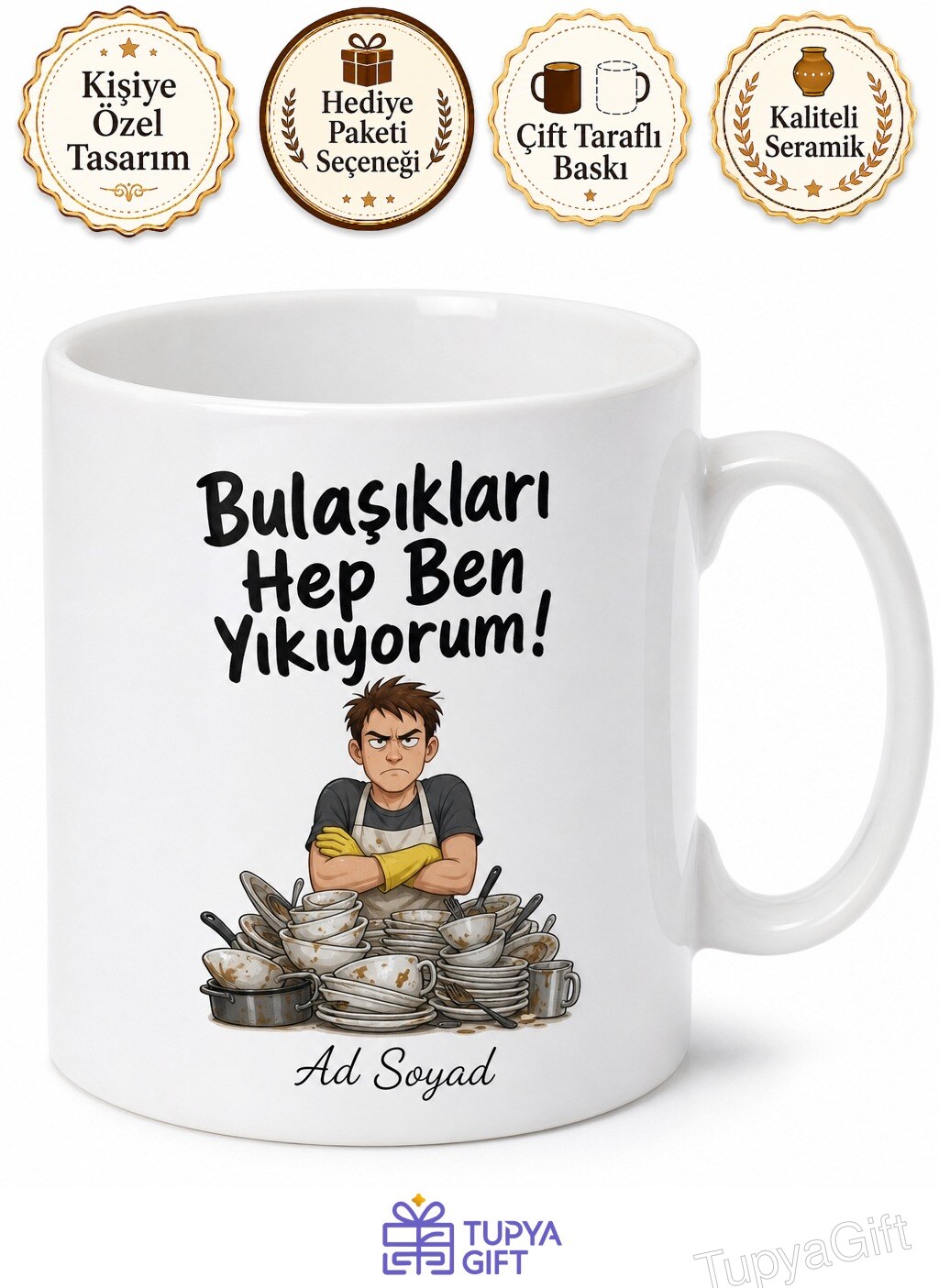 Bulaşıkları Hep Ben Yıkıyorum Esprili Mutfak Kupası Komik Hediye Bardak