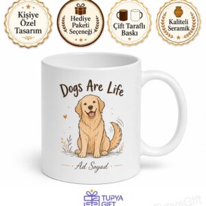 Dogs Are Life Temalı Köpekler Hayattır İngilizce Baskılı Kupa Bardak Hediye