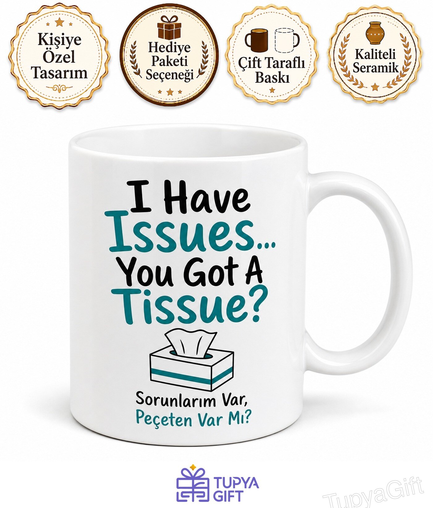 I Have Issues You Got A Tissue Baskılı Sorunlarım Var Peçeten Var Mı İngilizce Kahve Kupası Hediye