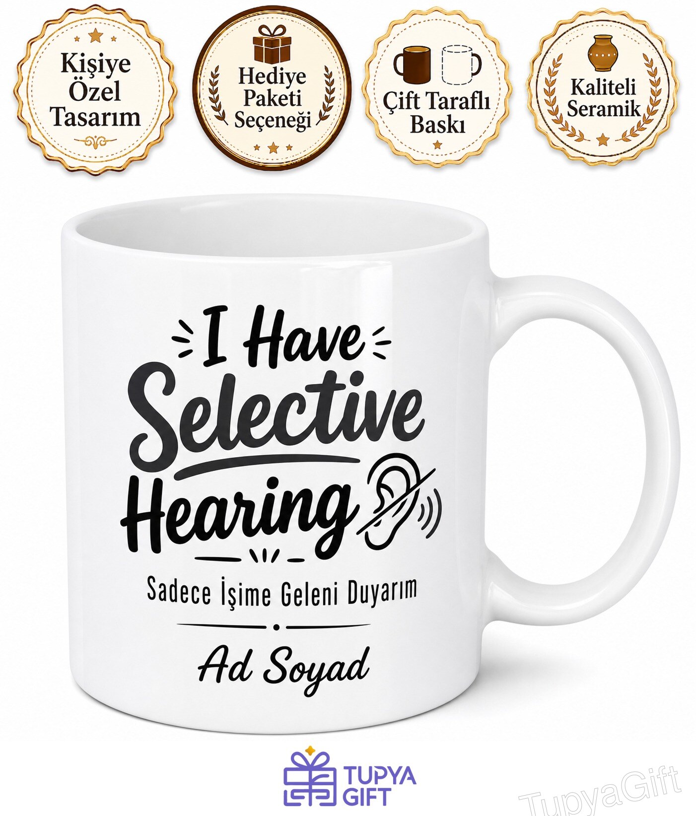 I Have Selective Hearing Baskılı Sadece İşine Geleni Duyanlara Özel Kupa Bardak Hediye
