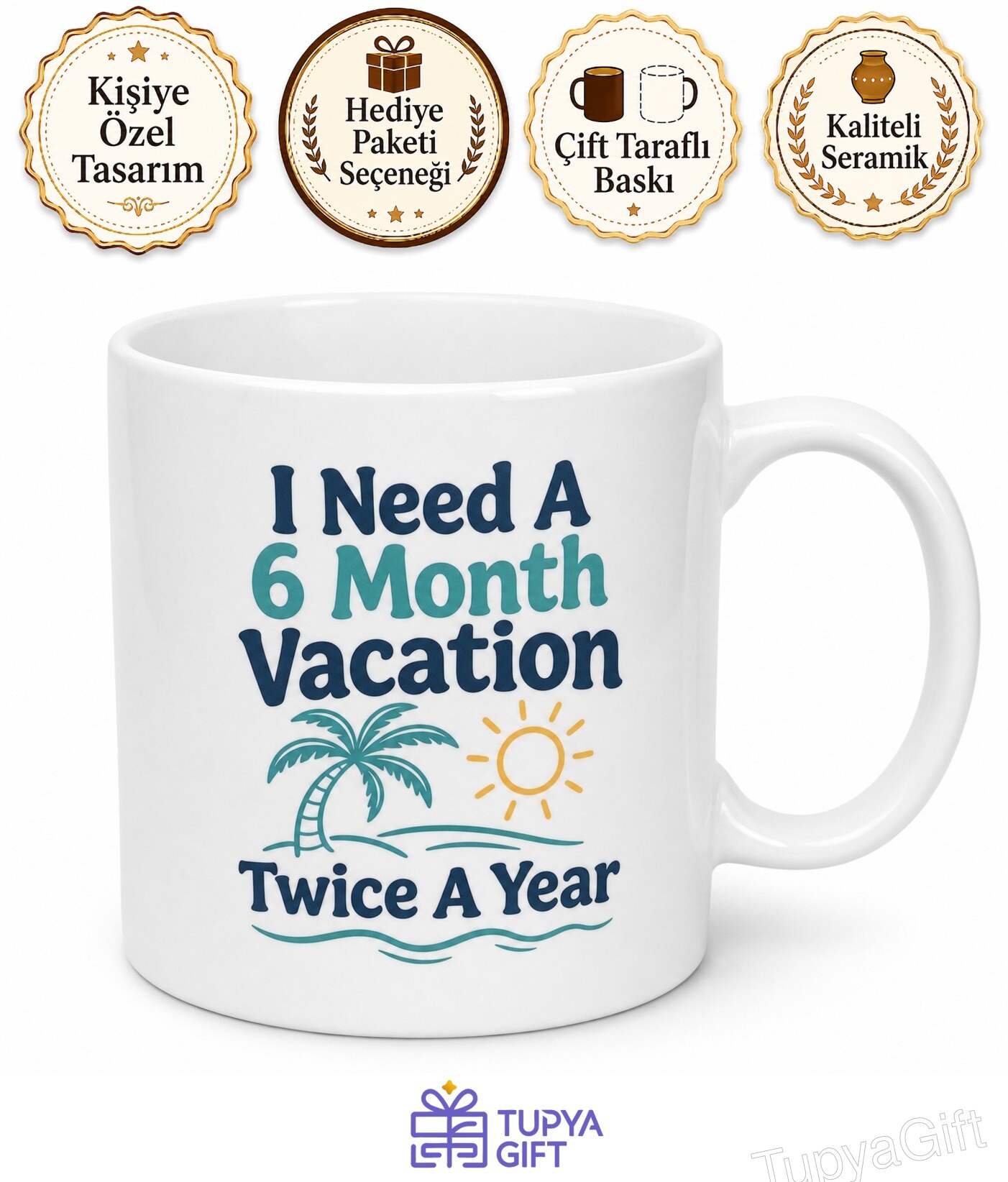 I Need A 6 Month Vacation Twice A Year Tatil Temalı İngilizce Kahve Kupası Hediye