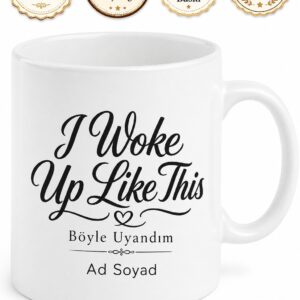 I Woke Up Like This Temalı Özgüvenli Kadınlara İngilizce Baskılı Porselen Kupa Bardak Hediye