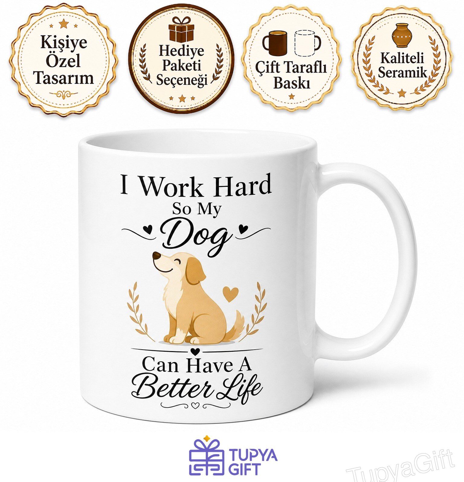 I Work Hard So My Dog Can Have A Better Life Yazılı Köpek Severler İçin Kupa Bardak Hediye