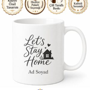 Let's Stay Home Baskılı Kupa Evde Kalalım İngilizce Kahve Bardak Hediye