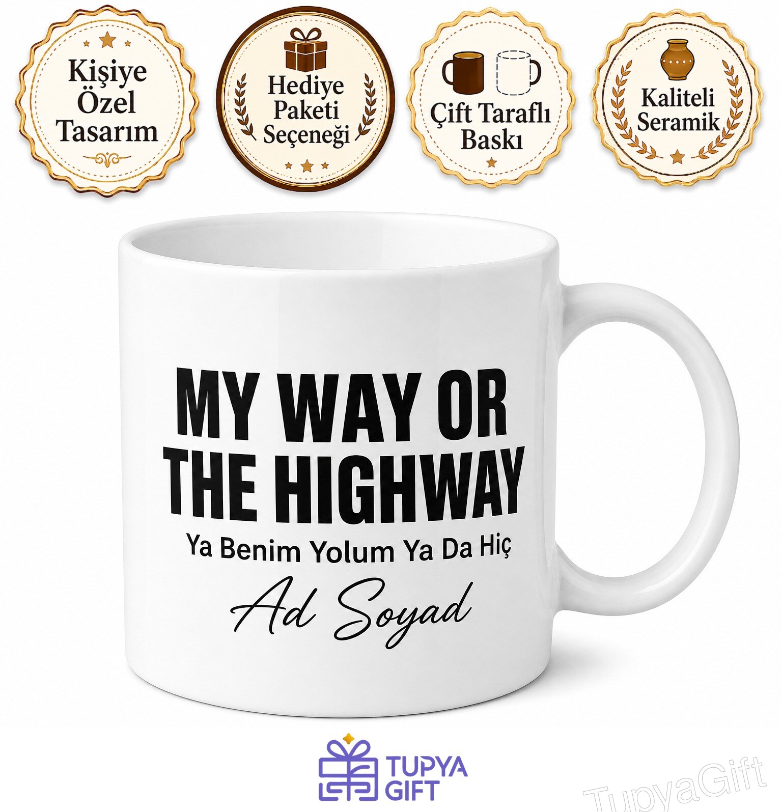My Way Or The Highway Baskılı Ya Benim Yolum Ya Da Hiç İngilizce Kupa Bardak Hediye