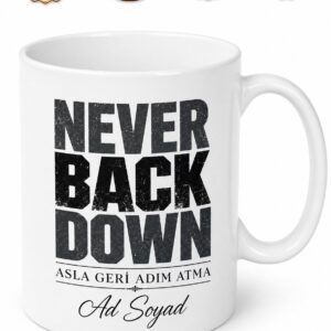 Never Back Down Temalı Asla Geri Adım Atma İngilizce Motivasyon Kupa Bardak Hediye