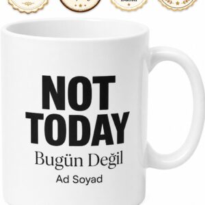 Not Today Baskılı Bugün Değil İngilizce Kupa Bardak Motivasyon Hediye Mug