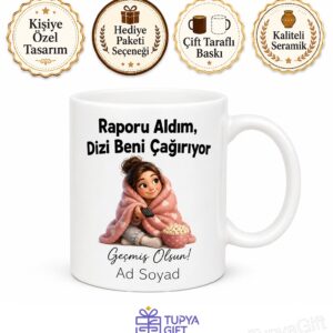 Rapor Alıp Evde Dizi İzleyenlere Geçmiş Olsun Bahanesi Hediye Kupa Bardak