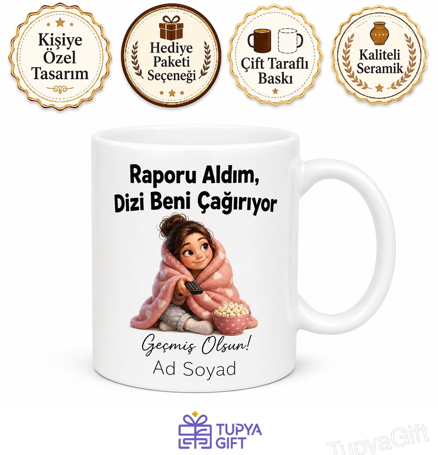 Rapor Alıp Evde Dizi İzleyenlere Geçmiş Olsun Bahanesi Hediye Kupa Bardak