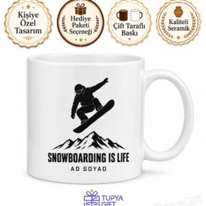 Snowboarding Is Life Temalı Snowboard Severlere İngilizce Baskılı Kupa Bardak Hediye