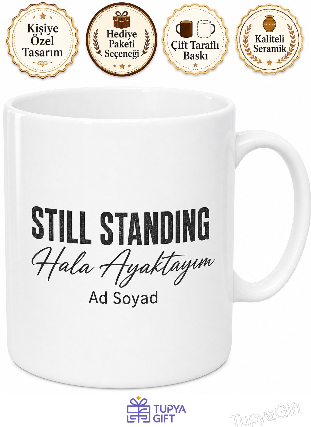 Still Standing Yazılı Hala Ayaktayım Diyenlere Özel Tasarım Kupa Bardak Hediye